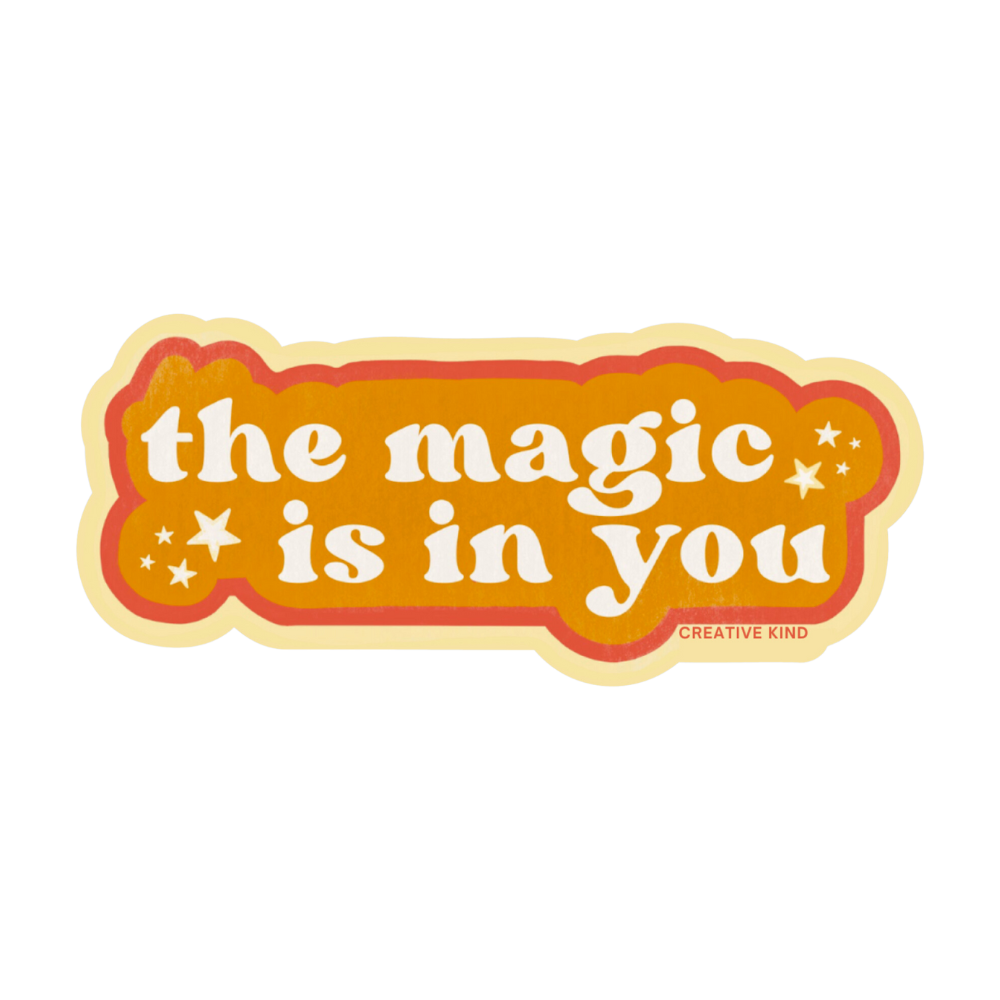 The Magic is in You - Sticker