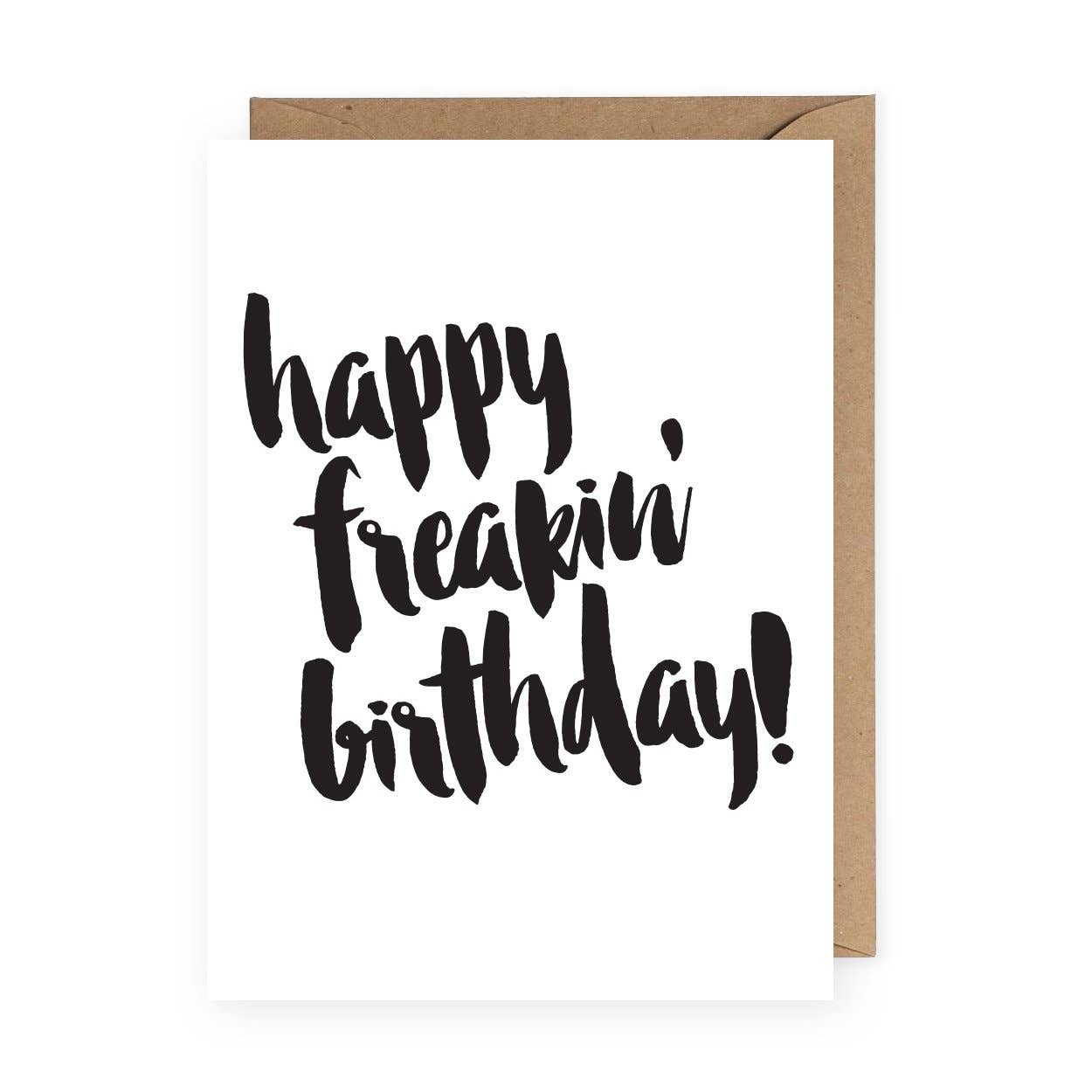 Greeting Card - Happy Freakin Birthday