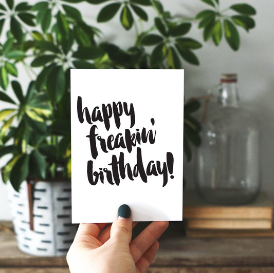 Greeting Card - Happy Freakin Birthday