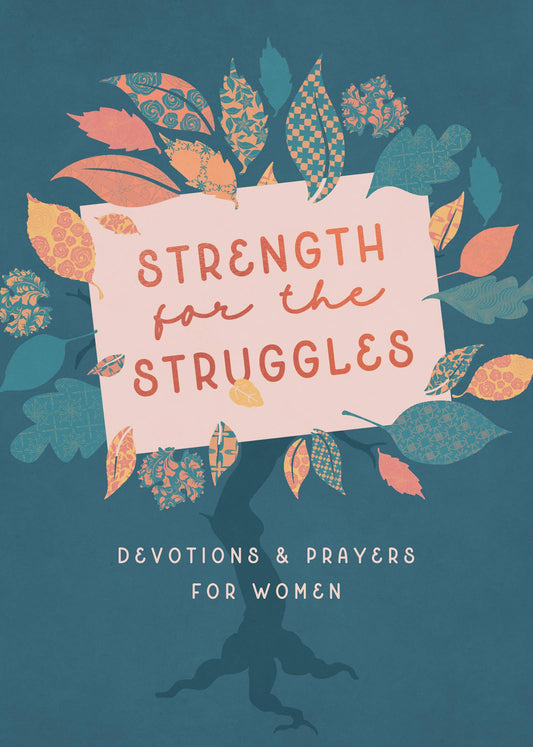 Strength for the Struggles - Devotion & Prayer for Women