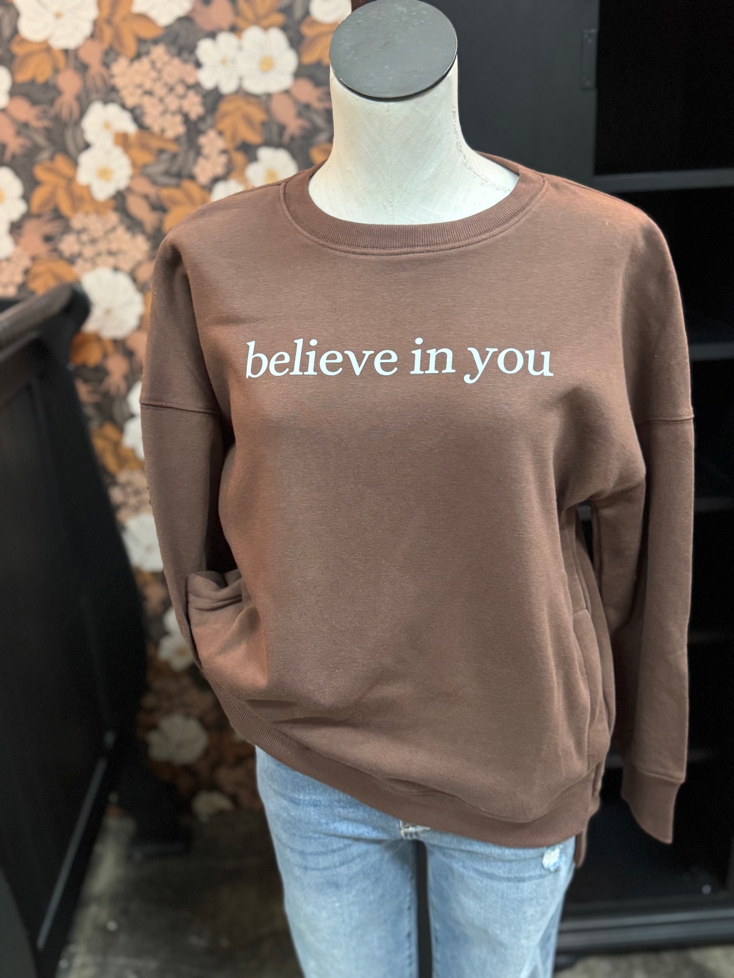 Sweatshirt - Believe in You