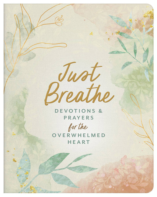 Just Breathe - Devotions and Prayers