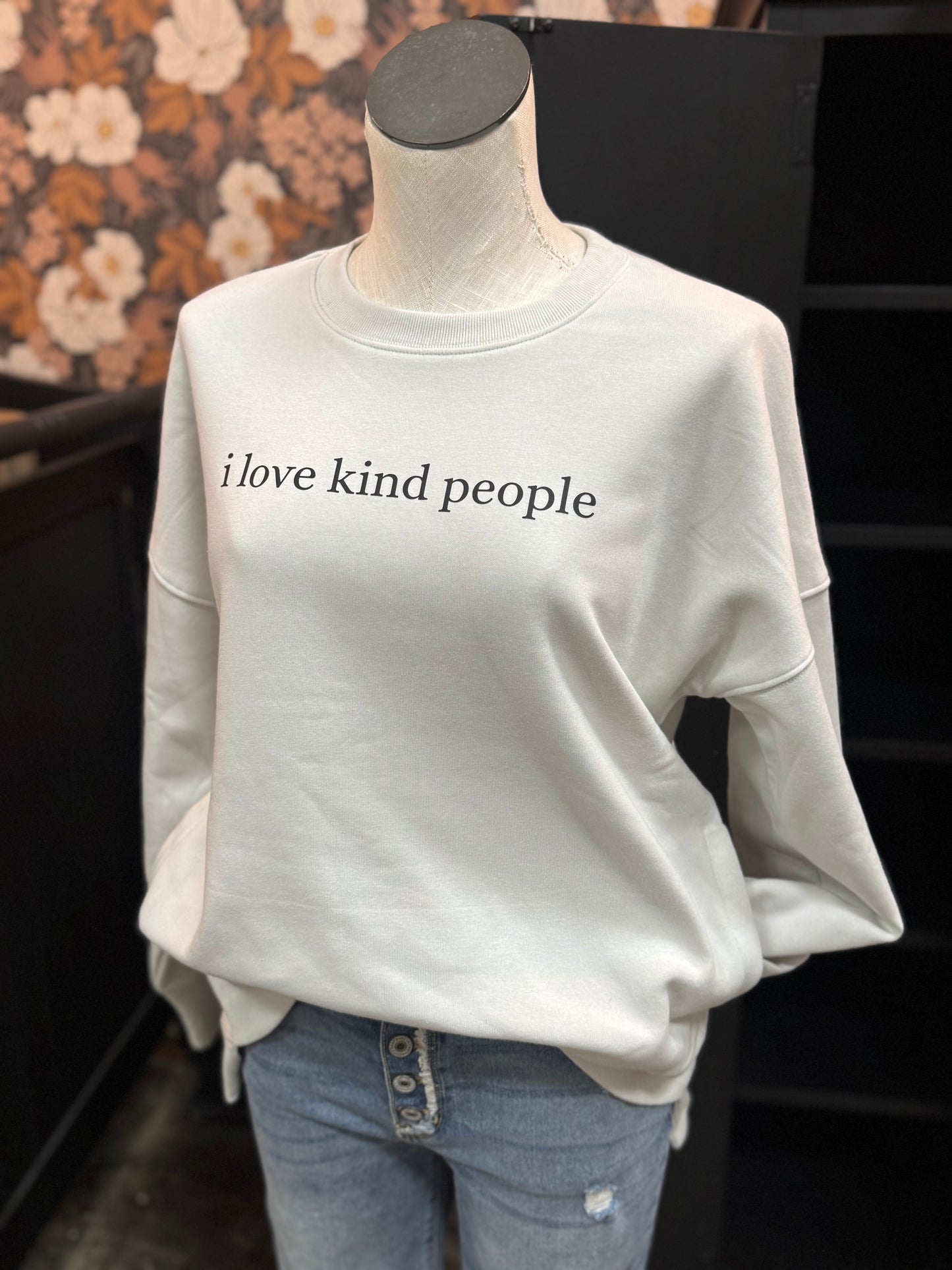 Sweatshirt - I Love Kind People.