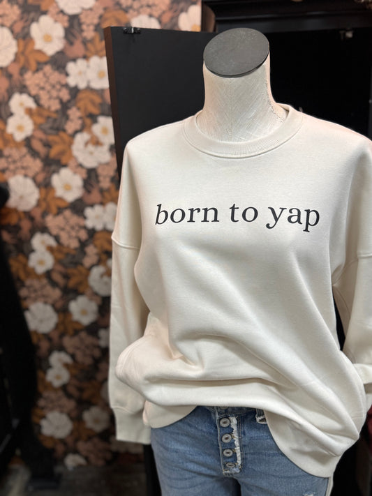 Sweatshirt - Born to Yap