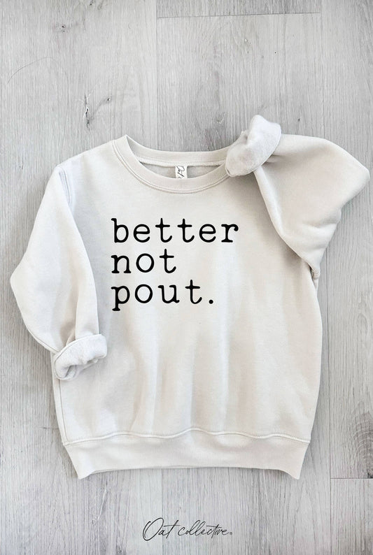 BETTER NOT POUT - Sweatshirt