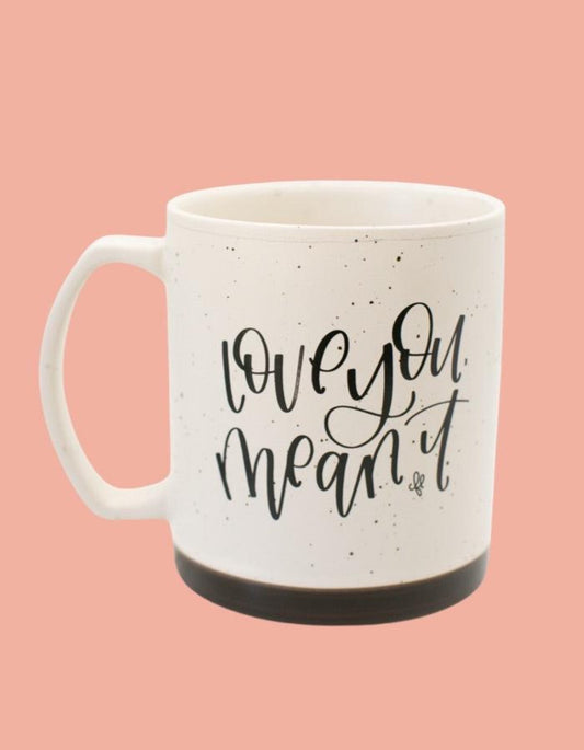 Mug - Love You Mean It