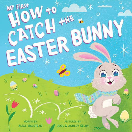 My First How to Catch The Easter Bunny Book