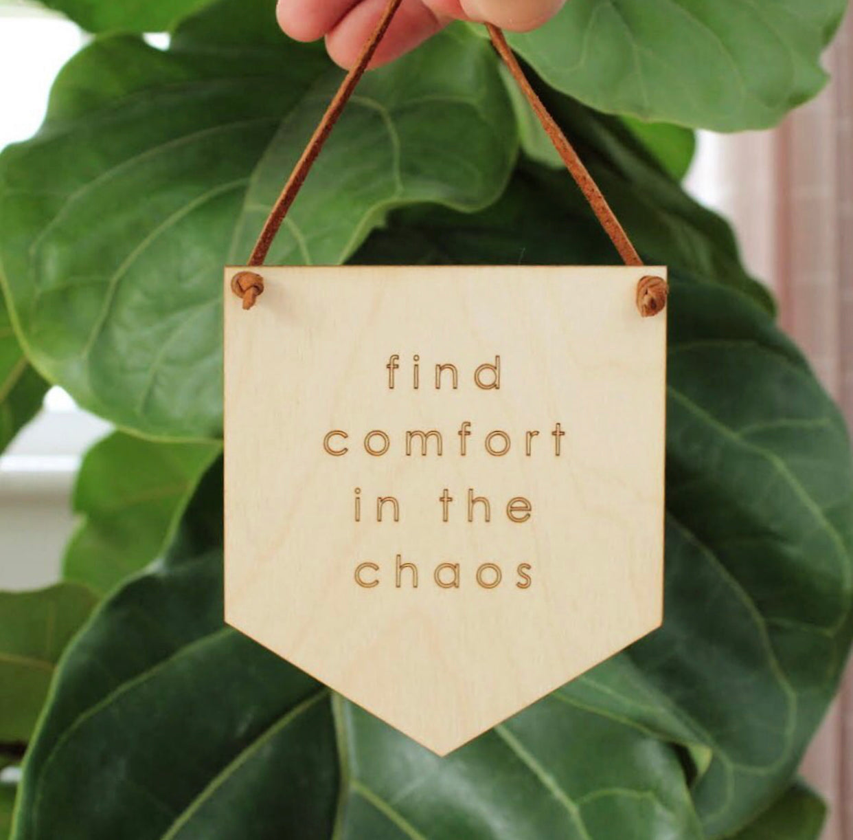 Wood Mini Banner - Find Comfort in the Chaos