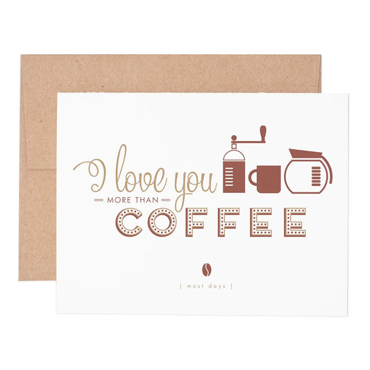 More Than Coffee Greeting Card